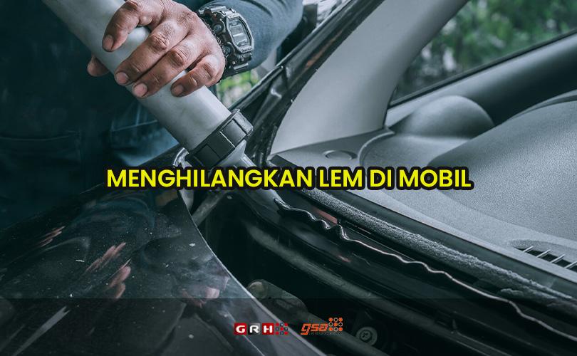 Cara Menghilangkan Bekas Lem Di Body Mobil. Cara Menghilangkan Bekas Lem Sealant di Badan Mobil