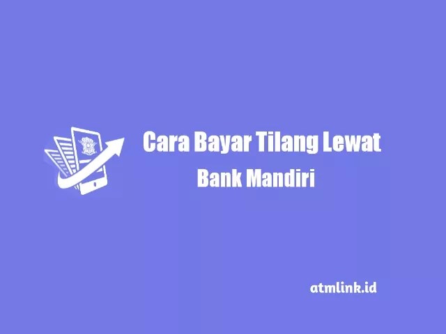 Cara Membayar Tilang Lewat Atm Mandiri. 4 Cara Bayar Tilang Via Bank Mandiri Online 2022