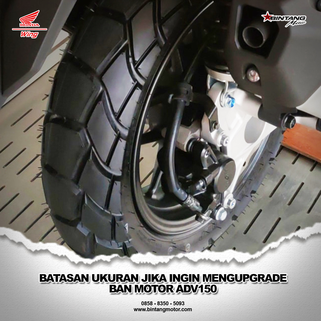 Ban Motor Honda Adv 150. Batasan Ukuran Jika Ingin Mengupgrade Ban Motor ADV150