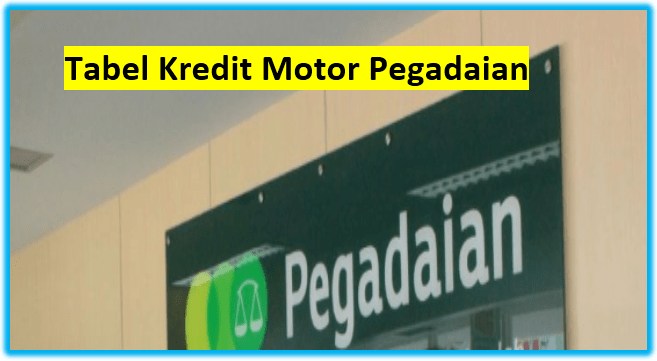 Tabel Kredit Motor Di Pegadaian. Tabel Kredit Motor di Pegadaian Dan Cara Menghitungnya