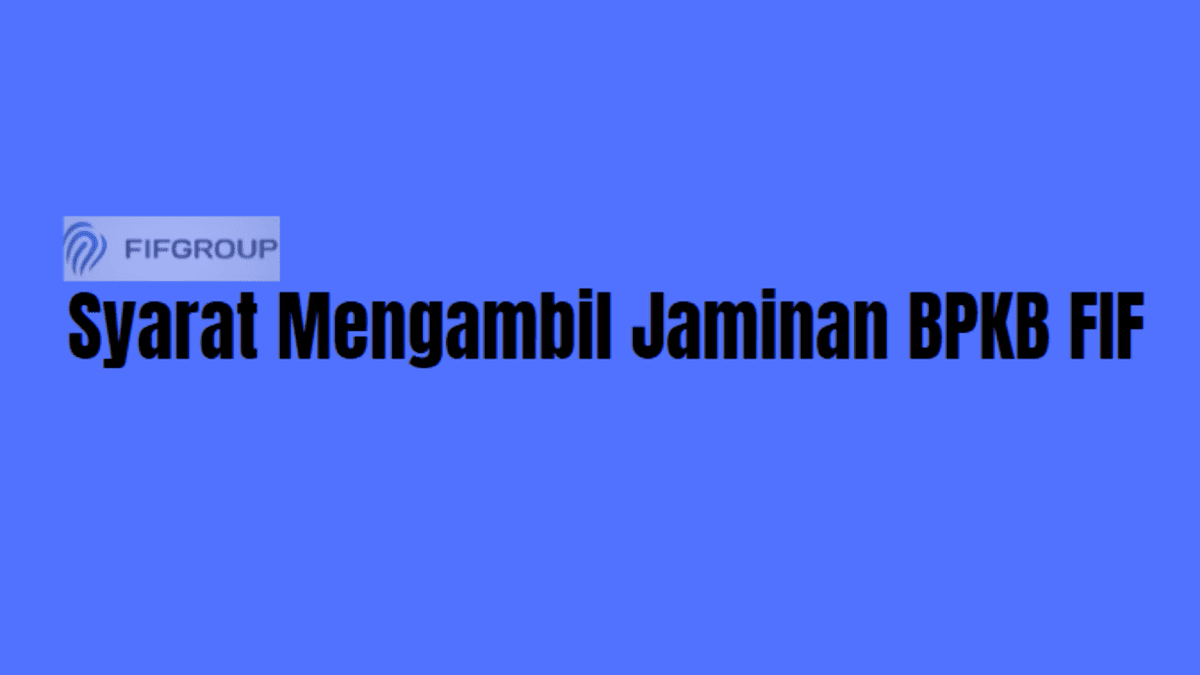 Syarat Pengambilan Bpkb Di Fif 2020. Syarat Pengambilan BPKB Motor di FIF Dengan Dan Bukan Atas