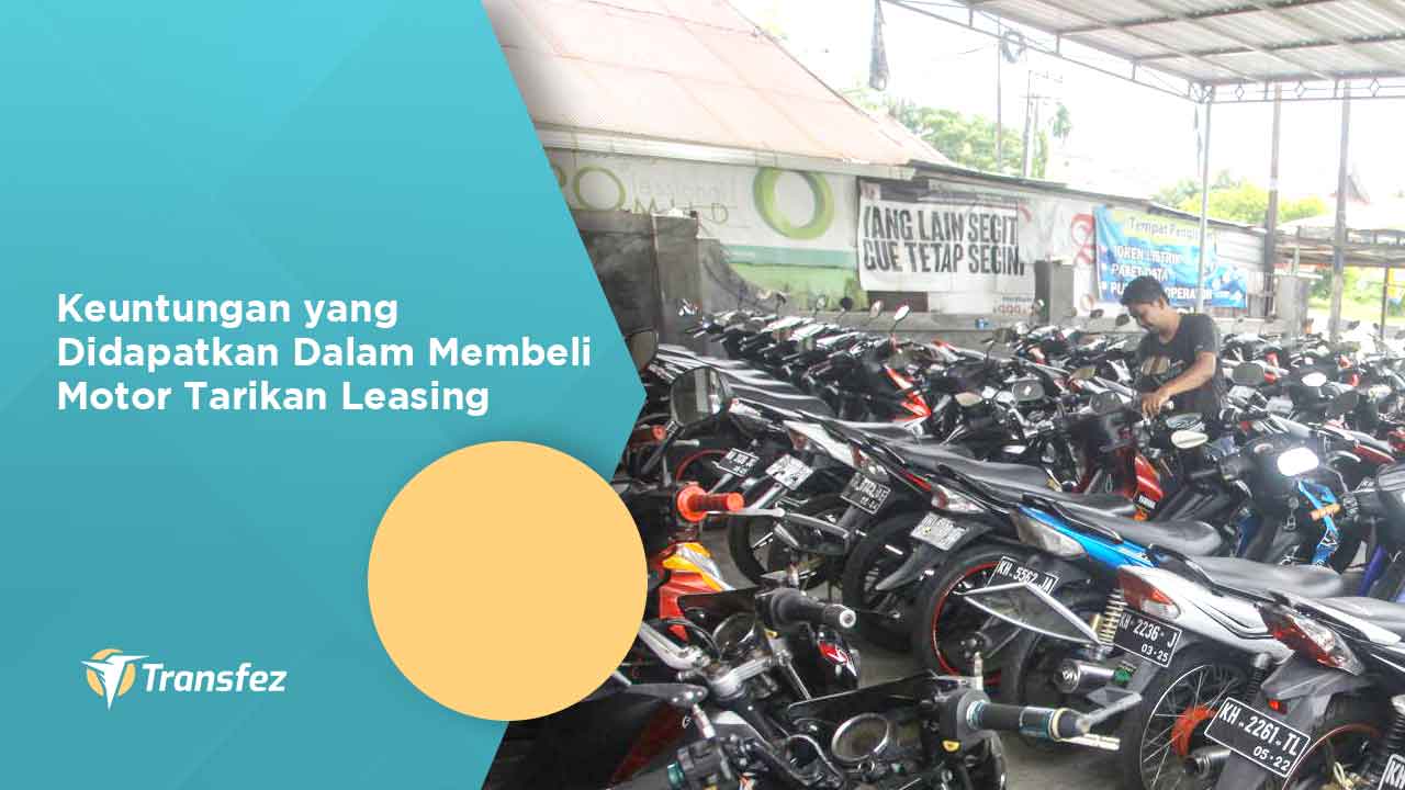 Apakah Aman Beli Motor Tarikan Leasing. Keuntungan Membeli Motor Tarikan Leasing, Tak Hanya Murah