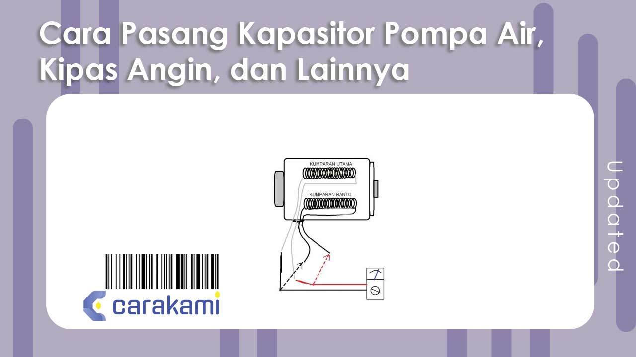 Cara Pasang Kapasitor Pompa Air 3 Kabel. Cara Pasang Kapasitor Pompa Air, Kipas Angin, dan Lainnya