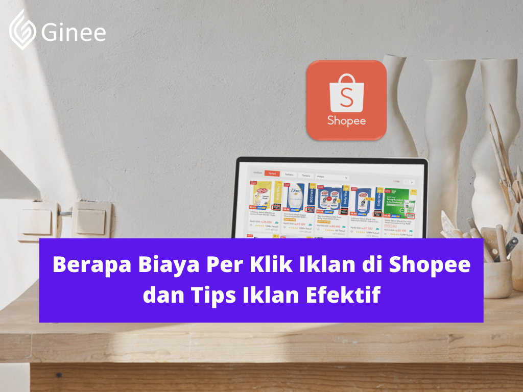 Cara Pasang Iklan Di Shopee. Berapa Biaya Per Klik Iklan di Shopee dan Tips Iklan Efektif