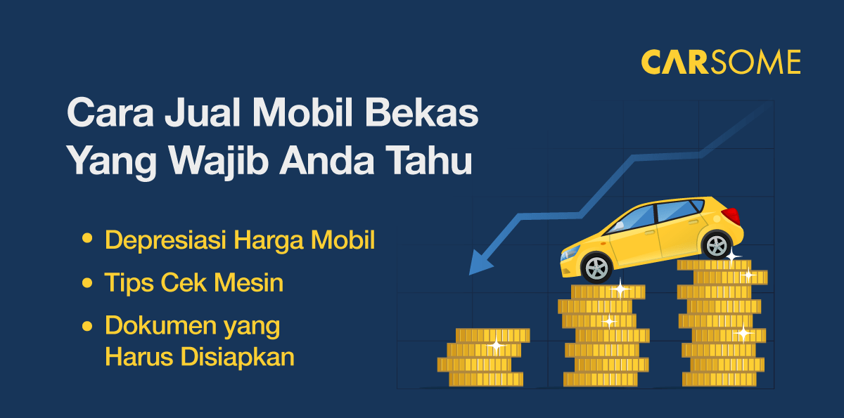 Cara Jual Mobil Agar Cepat Laku. 15 Cara Jual Mobil Bekas Cepat Laku, Ini 15 Tips Jitunya!