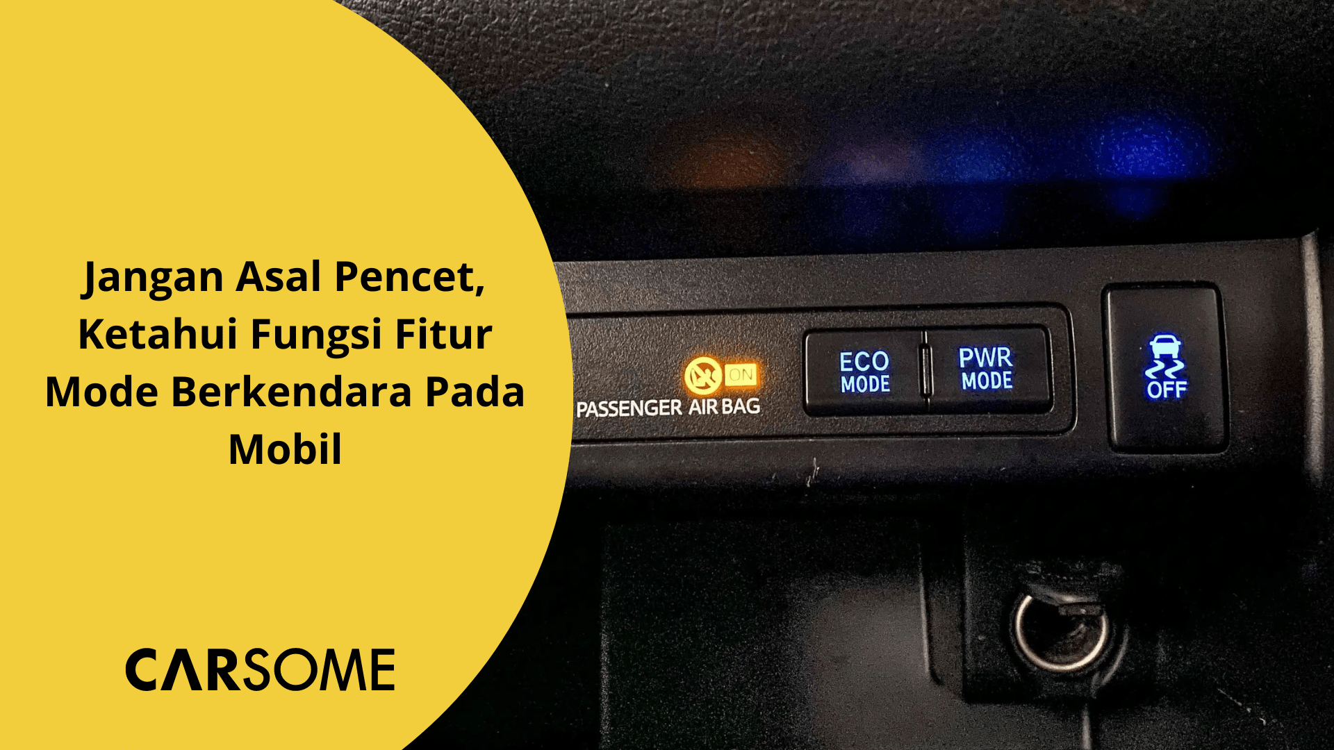 Arti Lampu Eco Pada Mobil. Jangan Asal Pencet, Ketahui Fungsi Fitur Mode Berkendara Pada
