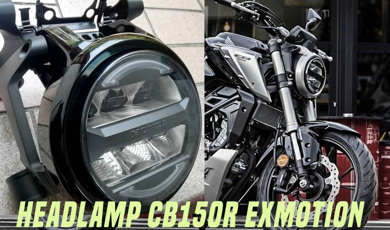 Lampu Depan Honda Cb150r Exmotion. Nongol Headlamp Honda CB150R Exmotion ditanah air, lhooo