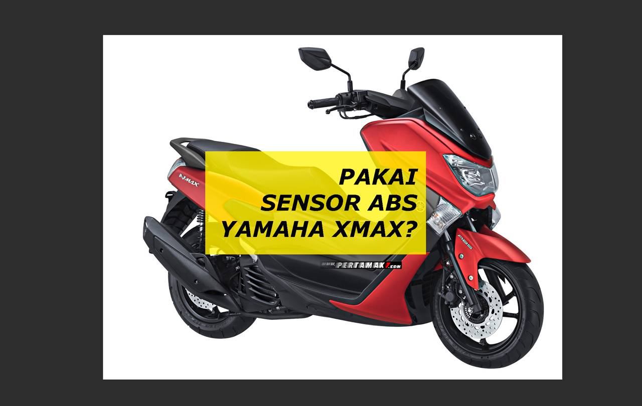 Harga Sensor Abs Nmax. Obat Sensor ABS Yamaha NMAX Mahal, Bisa Pakai XMAX? Nggak