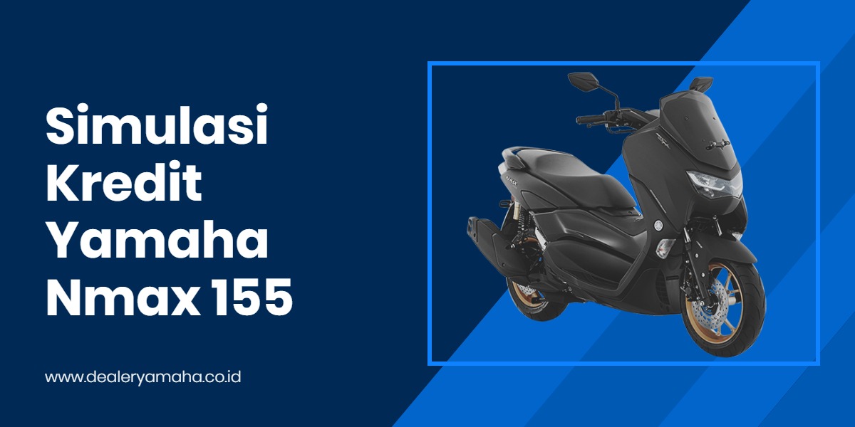 Angsuran Motor Nmax. Mulai Rp 1 Jutaan: Promo Kredit Yamaha Nmax 155 plus DP dan