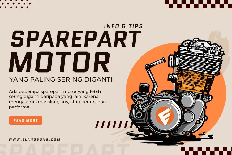 Daftar Sparepart Bengkel Motor. Sparepart Motor yang Sering Diganti dan Laris di Pasaran