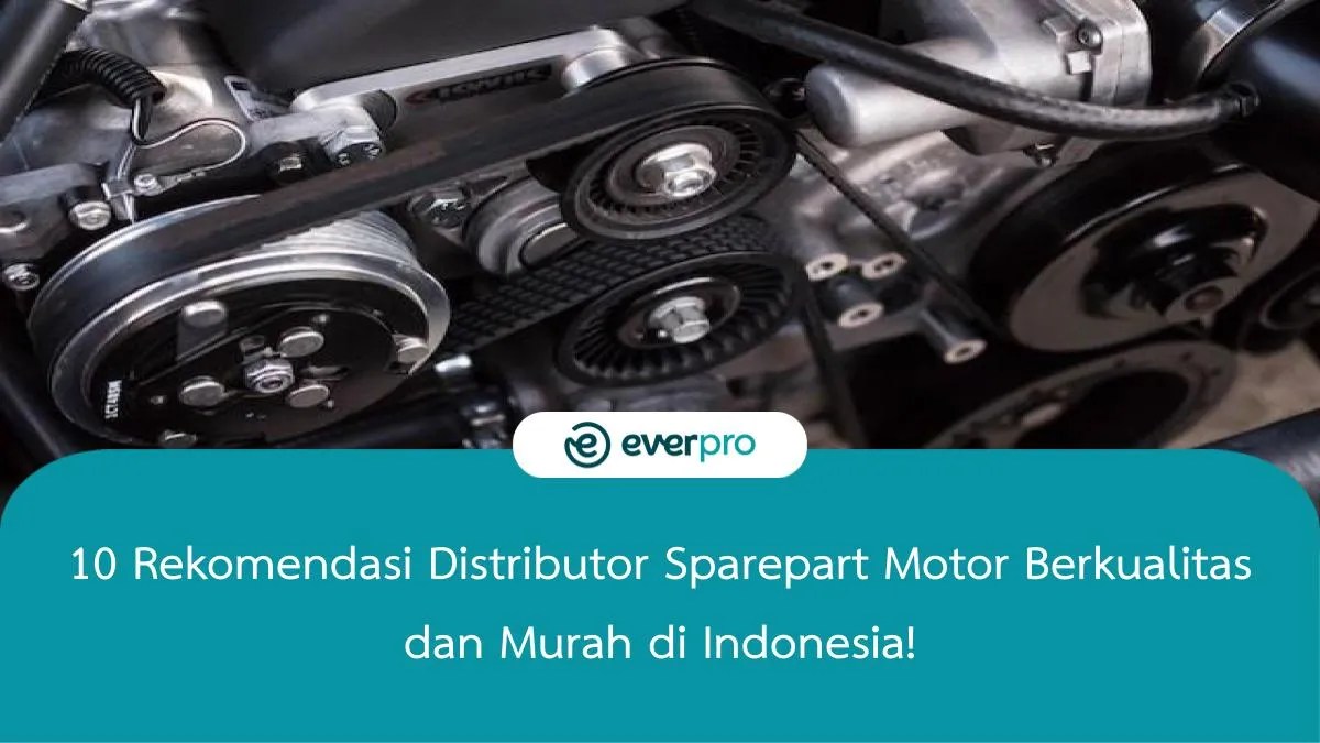 Grosir Onderdil Motor. 10 Distributor Sparepart Motor Terjangkau dan Berkualitas