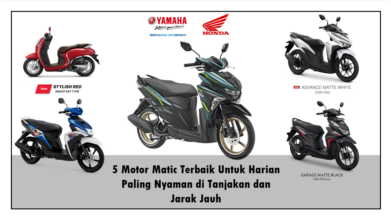 Jenis Motor Matic Yang Kuat Di Tanjakan. √ 5 Motor Matic Terbaik Untuk Harian Paling Nyaman di Tanjakan