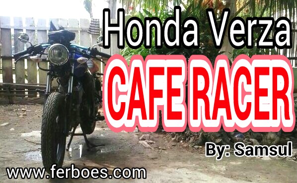 Verza Cafe Racer. MODIFIKASI: Honda Verza Cafe Racer…!!! – Ferboes.com