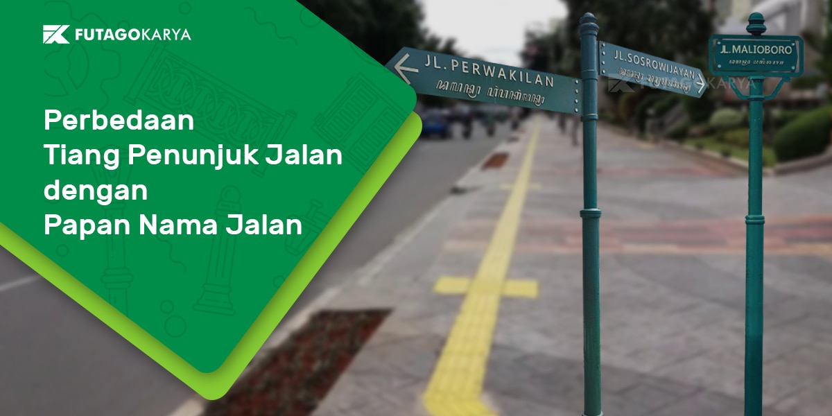 Plang Arah Jalan. Perbedaan Tiang Penunjuk Arah Dengan Papan Nama Jalan