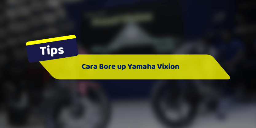 Cara Bore Up Vixion Harian. Cara Bore up Harian Yamaha Vixion Aman dan Kenceng