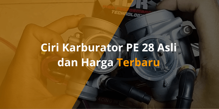 Ciri Ciri Karburator Pe 28 Asli. Ciri Karburator PE 28 Asli dan Harga Terbaru 2021