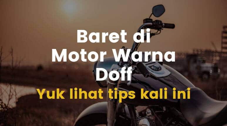 Cara Memperbaiki Body Motor Yang Lecet Parah. Cara Menghilangkan Baret Pada Motor Doff, Mudah dan Berhasil