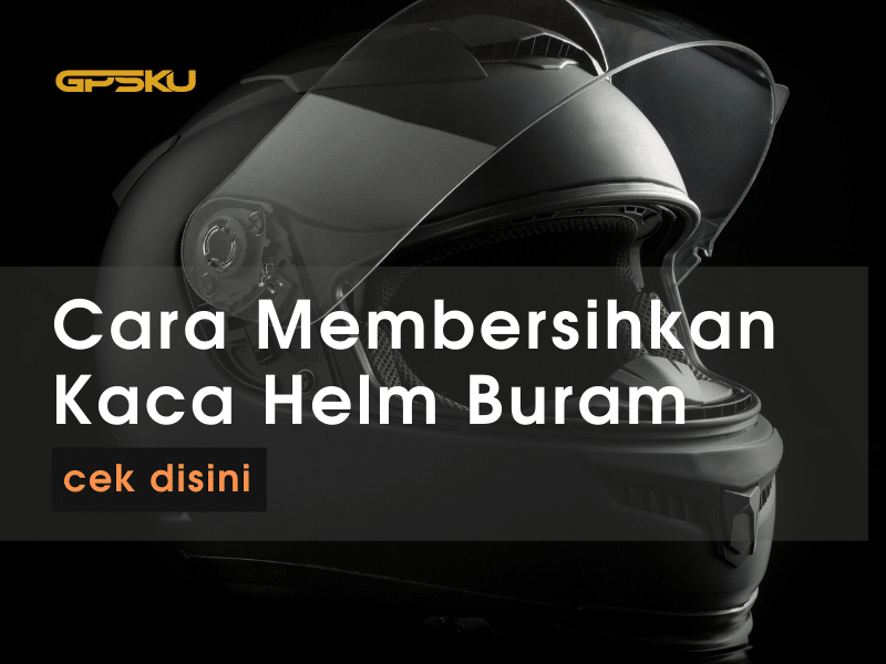 Cara Membersihkan Kaca Helm Dengan Odol. 4 Cara Membersihkan Kaca Helm Yang Buram