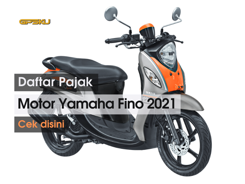 Daftar Pajak Motor Yamaha 2020. Daftar Pajak Motor Yamaha Fino 2021