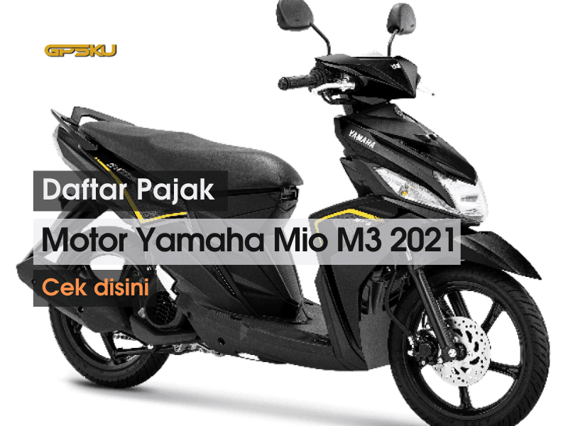 Pajak Mio M3 2015. Daftar Pajak Motor Mio M3 2021