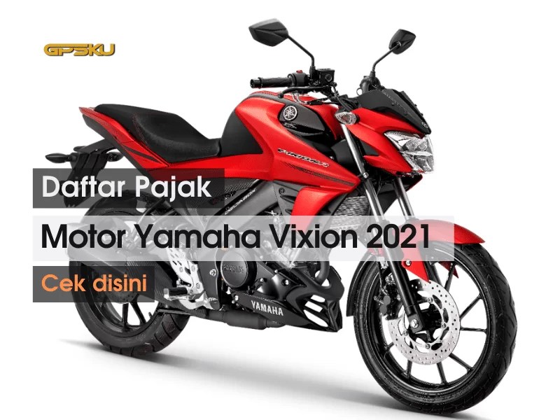 Pajak Motor Vixion 2012. Daftar Pajak Motor Yamaha Vixion 2021