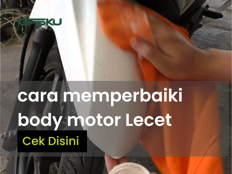 Cara Menghilangkan Body Motor Yang Lecet. 6 cara memperbaiki body motor yang lecet parah