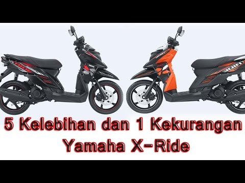 Kekurangan X Ride. 5 Kelebihan dan 1 Kekurangan Yamaha X Ride