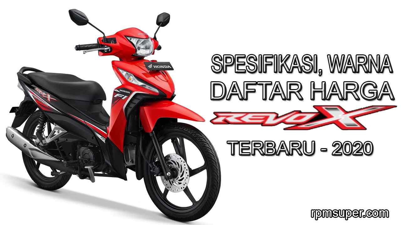 Modifikasi Revo X 2020. Spesifikasi, Tipe, Warna dan Harga Honda Revo X 2020