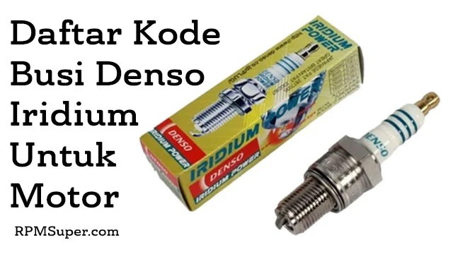 Busi Iridium R15. Kode Busi Denso Iridium Untuk Motor. Ini 3 Kelebihan dan