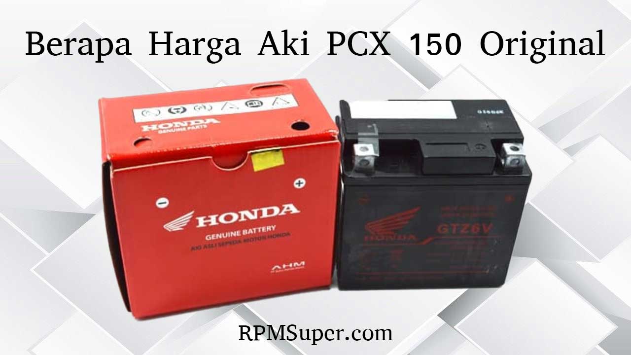 Harga Aki Pcx. Berapa Harga Aki PCX 150 Original? Berapa Volt?