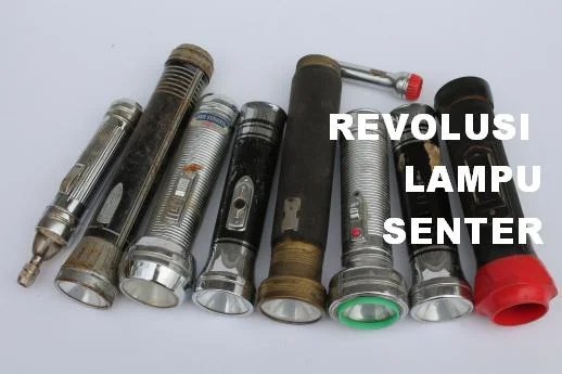 Cara Membuat Lampu Senter Jarak Jauh. Revolusi Senter dari Lampu Pijar Besar ke Lampu LED Mungil