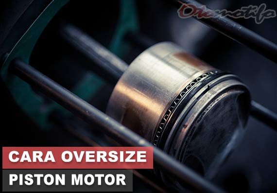 Tabel Ukuran Piston Vespa Dan Ninja. Daftar Ukuran Diameter Piston Vespa