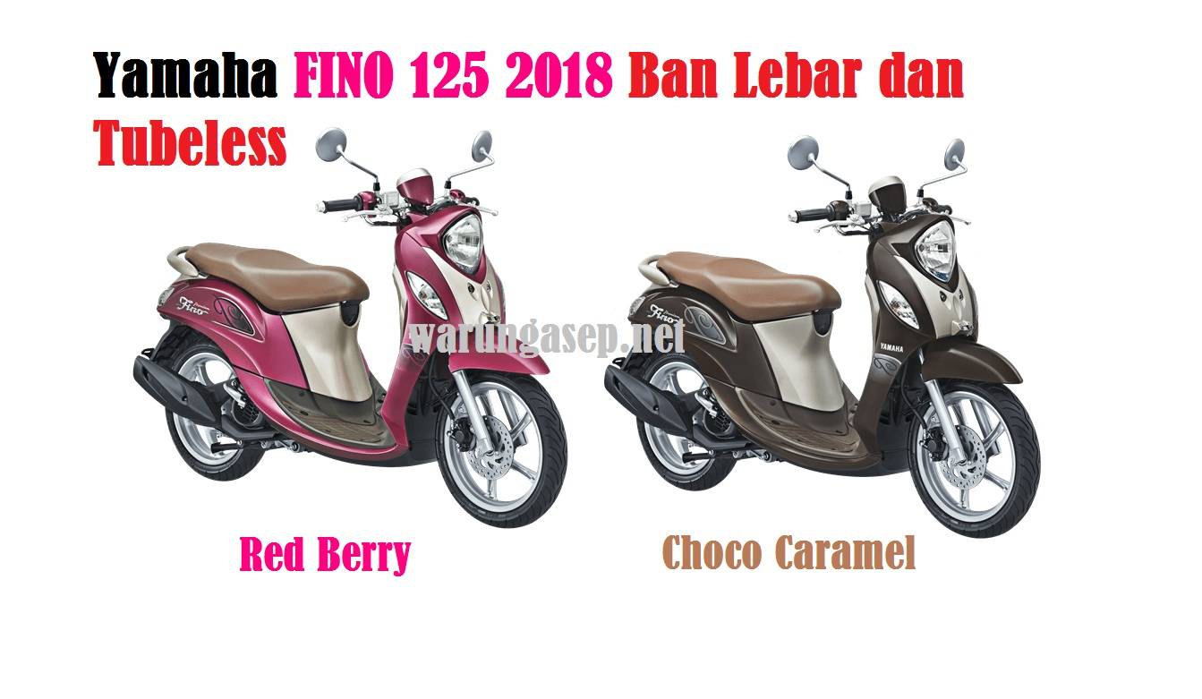 Ukuran Ban Yamaha Fino Grande. Yamaha Fino 125 2018 Ban Lebar dan Tubeless, Tambah 2 Warna