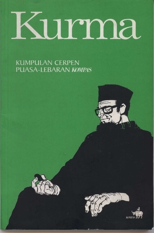 Cerpen Bulan Ramadhan. Kurma: Kumpulan Cerpen Puasa-Lebaran Kompas by Kenedi