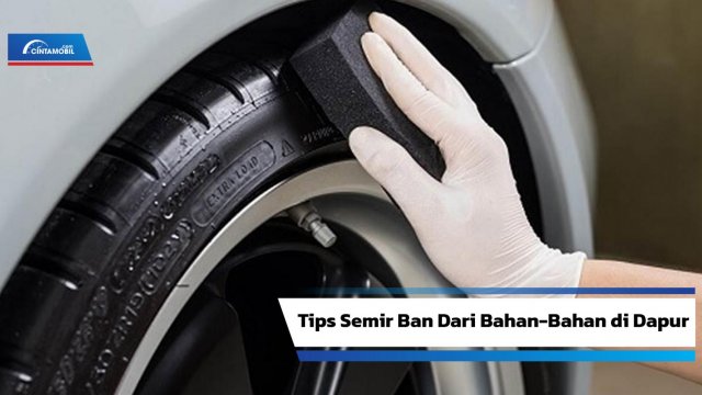 Cara Membuat Semir Ban Dengan Bahan Alami. 4 Cara Buat Semir Ban Mobil Sendiri dengan Bahan-bahan di Rumah