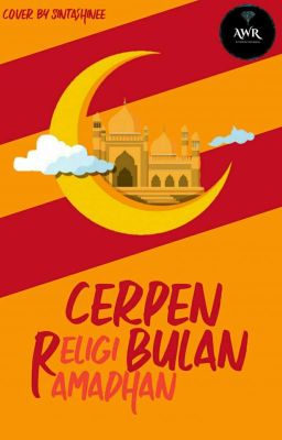 Cerpen Bulan Ramadhan. Cerpen Religi Bulan Ramadhan