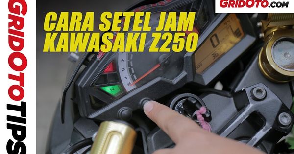 Setel Langsam Ninja 250 Fi. Video Cara Setel Jam di Kawasaki Z250, Gampang Bro