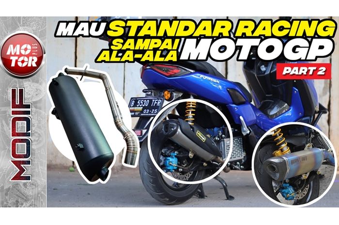 Rekomendasi Knalpot Nmax. Pilihan Knalpot Yamaha NMAX 2020 Standar Racing, Dari ROB1