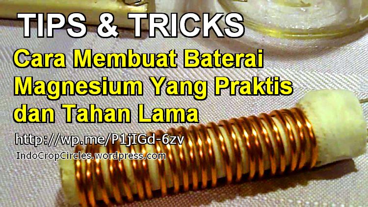Cara Membuat Aki Sederhana. Cara Membuat Baterai Magnesium Yang Praktis dan Tahan Lama