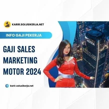 Gaji Sales Motor. Gaji Sales Marketing Motor 2024: Raih Peluang Karir Gemilang