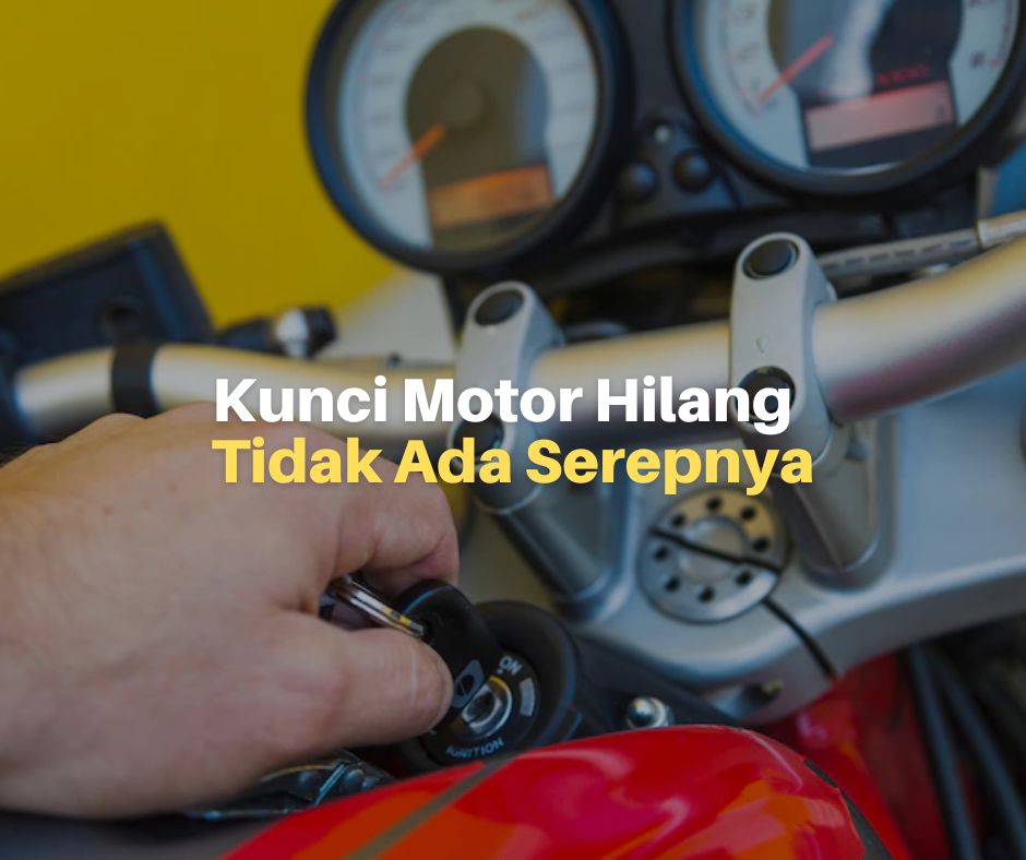 Bagaimana Jika Kunci Motor Hilang Dan Tidak Ada Serepnya. Bagaimana Jika Kunci Motor Hilang dan Tidak Ada Serepnya