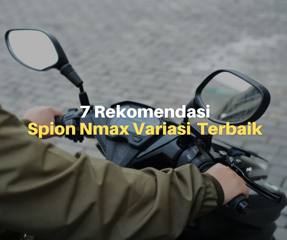 Spion Nmax Variasi. 7 Rekomendasi Spion Nmax Variasi Terbaik