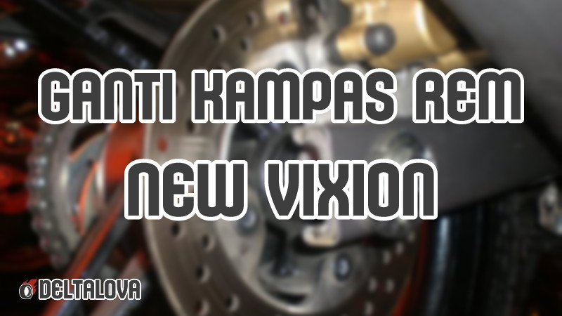 Harga Kampas Rem Cakram Depan Vixion Original. Ganti Kampas Rem Depan & Belakang New Vixion