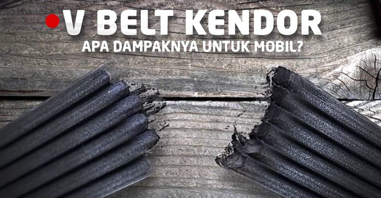 Pengaruh V-belt Kendor. Ini Dampak V-Belt Mesin yang Kendor Bagi Mobil – Nusa Toyota