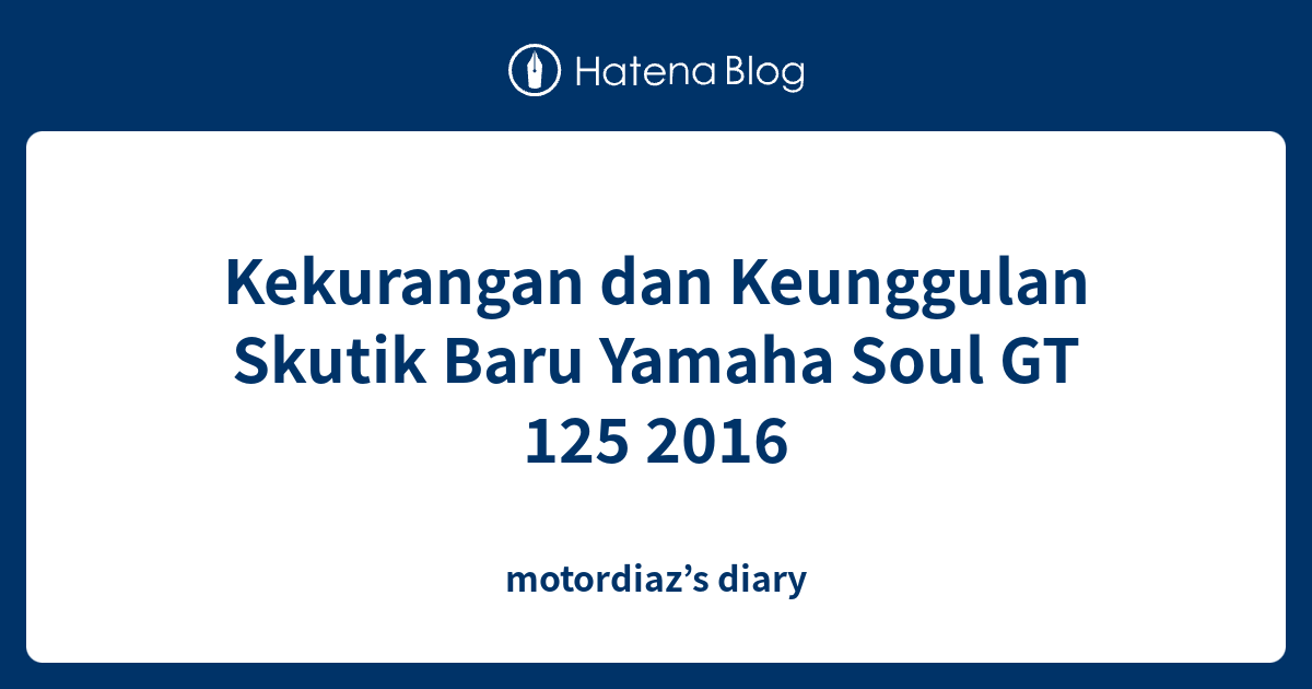 Kekurangan Yamaha Soul Gt 125 Blue Core. Kekurangan dan Keunggulan Skutik Baru Yamaha Soul GT 125