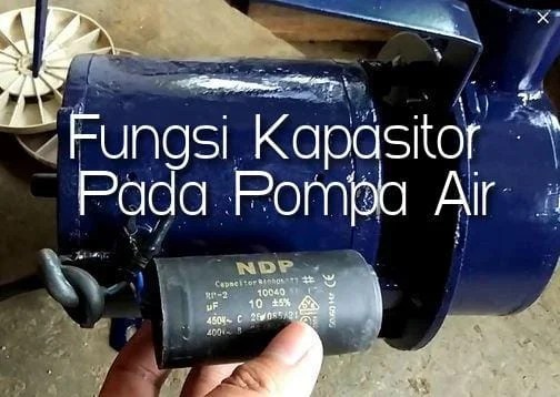 Cara Pasang Kapasitor Pompa Air. Kapasitor Pompa Air