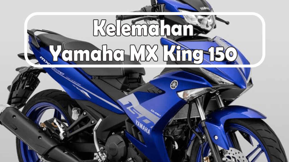 Keluhan Mx King. 5 Kelemahan Motor Yamaha MX King 150 yang Banyak Dikeluhkan
