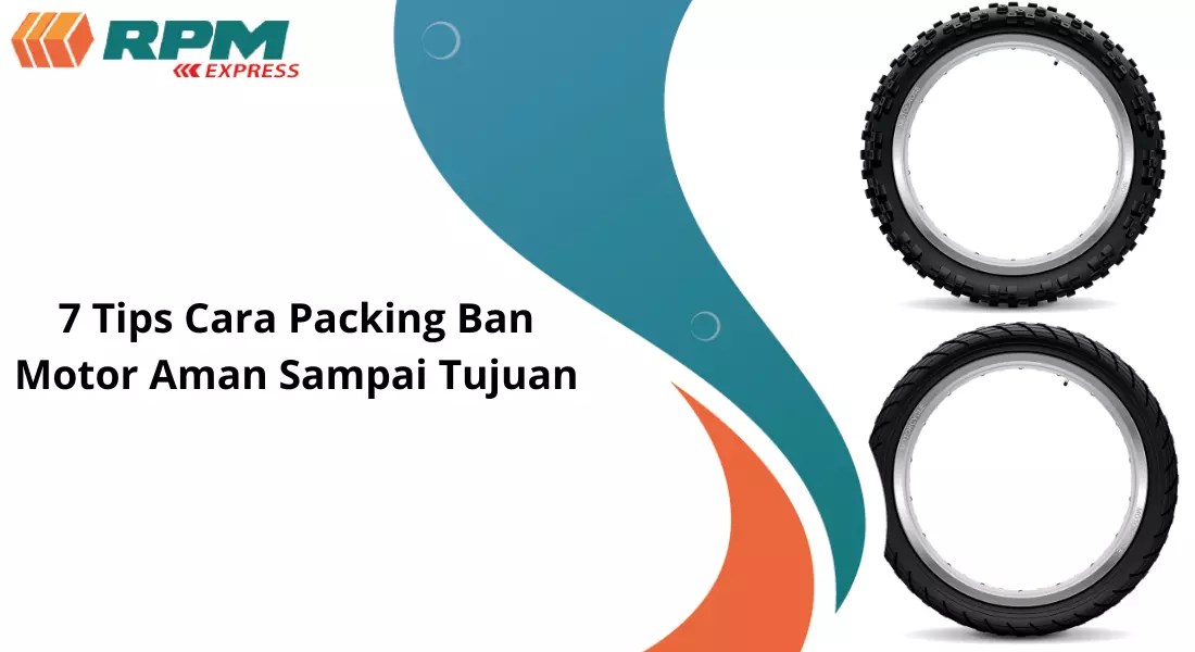 Kualitas Ban Rpm. 7 Tips Cara Packing Ban Motor Aman Sampai Tujuan : RPM Express