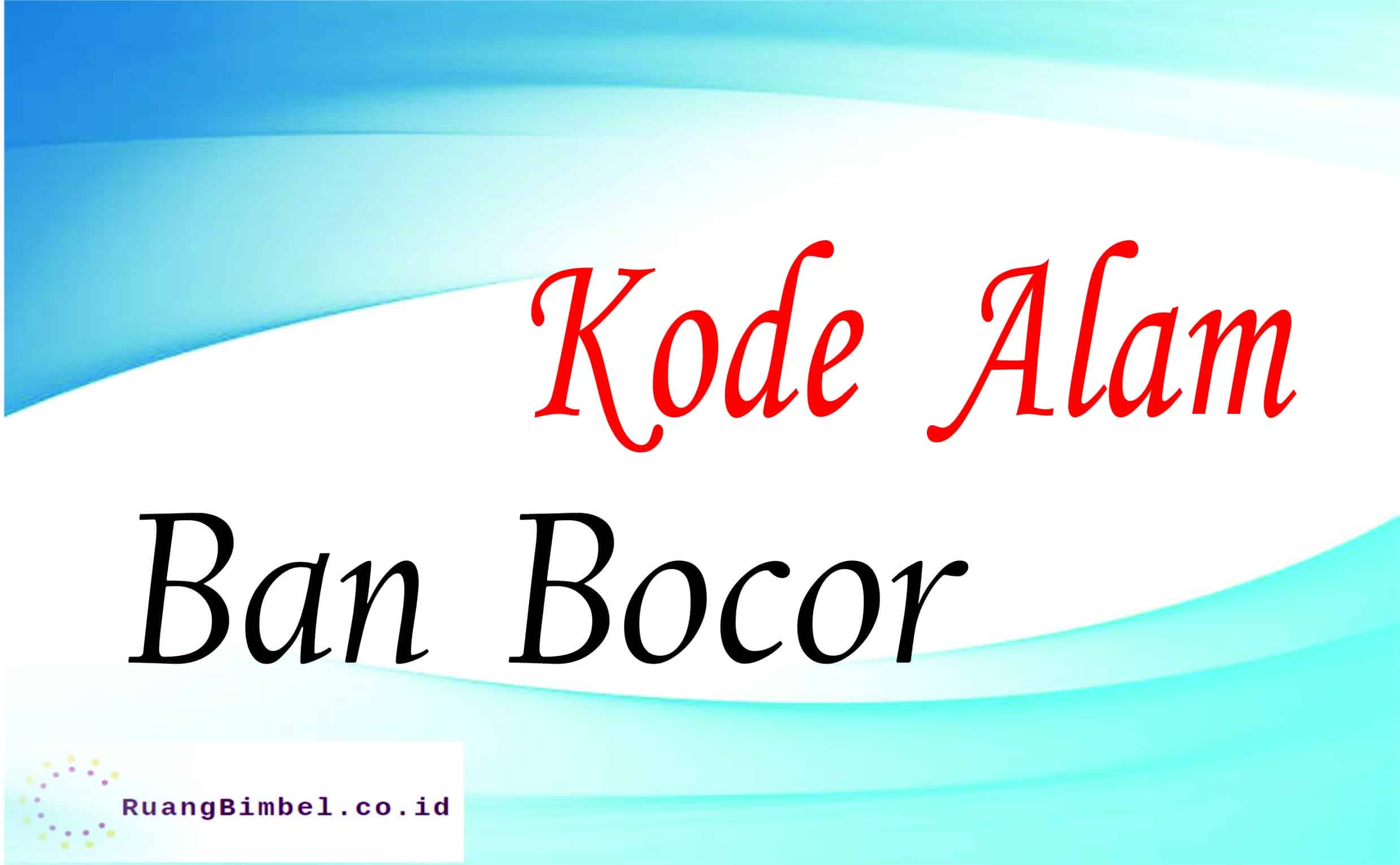 Erek Erek Ban Mobil Pecah. Kode Alam Ban Bocor