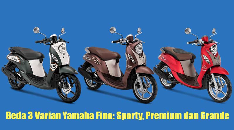 Perbedaan Fino 115 Dan 125. Beda 3 Varian Yamaha Fino: Sporty, Premium, Dan Grande